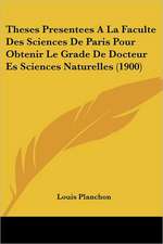 Theses Presentees A La Faculte Des Sciences De Paris Pour Obtenir Le Grade De Docteur Es Sciences Naturelles (1900)