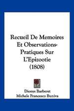 Recueil De Memoires Et Observations-Pratiques Sur L'Epizootie (1808)