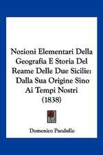 Nozioni Elementari Della Geografia E Storia Del Reame Delle Due Sicilie