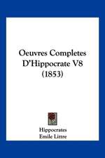 Oeuvres Completes D'Hippocrate V8 (1853)