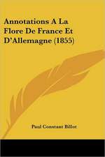 Annotations A La Flore De France Et D'Allemagne (1855)