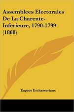 Assemblees Electorales De La Charente-Inferieure, 1790-1799 (1868)