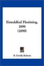 Eisteddfod Ffestiniog, 1898 (1899)