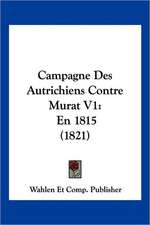 Campagne Des Autrichiens Contre Murat V1