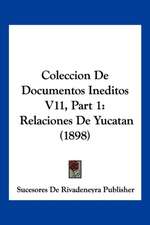 Coleccion De Documentos Ineditos V11, Part 1