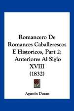 Romancero De Romances Caballerescos E Historicos, Part 2