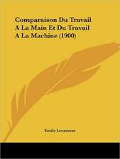 Comparaison Du Travail A La Main Et Du Travail A La Machine (1900)