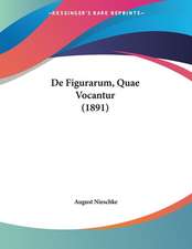 De Figurarum, Quae Vocantur (1891)