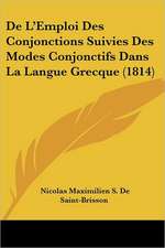 De L'Emploi Des Conjonctions Suivies Des Modes Conjonctifs Dans La Langue Grecque (1814)