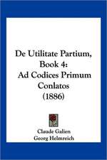 De Utilitate Partium, Book 4