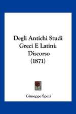 Degli Antichi Studi Greci E Latini