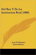 del Rey y de La Institucion Real (1880)