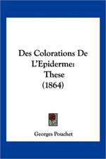 Des Colorations De L'Epiderme