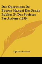 Des Operations De Bourse Manuel Des Fonds Publics Et Des Societes Par Actions (1859)