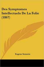 Des Symptomes Intellectuels De La Folie (1867)