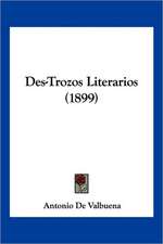 Des-Trozos Literarios (1899)