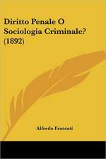 Diritto Penale O Sociologia Criminale? (1892)