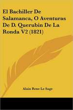 El Bachiller De Salamanca, O Aventuras De D. Querubin De La Ronda V2 (1821)