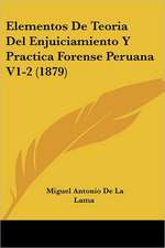 Elementos De Teoria Del Enjuiciamiento Y Practica Forense Peruana V1-2 (1879)