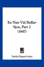 En Natt Vid Bullar-Sjon, Part 2 (1847)