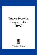 Ensayo Sobre La Lengua Trike (1897)