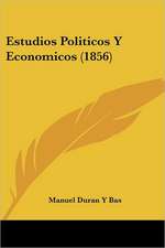 Estudios Politicos Y Economicos (1856)