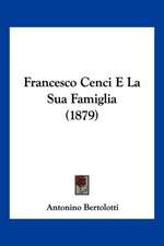 Francesco Cenci E La Sua Famiglia (1879)