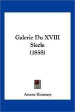 Galerie Du XVIII Siecle (1858)