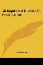 Gli Inquisitori Di Stato Di Venezia (1858)