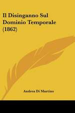 Il Disinganno Sul Dominio Temporale (1862)