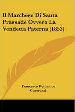 Il Marchese Di Santa Prassade Ovvero La Vendetta Paterna (1853)