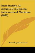 Introduccion Al Estudio Del Derecho Internacional Maritimo (1890)