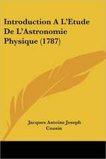 Introduction A L'Etude De L'Astronomie Physique (1787)