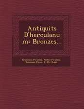 Antiquit S D'Herculanum: Bronzes...