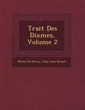 Trait� Des Dixmes, Volume 2