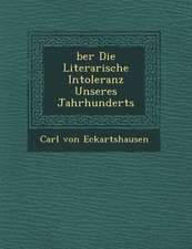 Ber Die Literarische Intoleranz Unseres Jahrhunderts