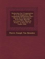 Recherches Sur L'Organisation Et Le D Veloppement Des Linguatules (Pentastoma Rud.) Suivies de La Description D'Une ESP Ce Nouvelle Provenant D'Un Man