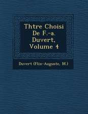 Th Tre Choisi de F.-A. Duvert, Volume 4