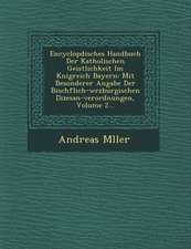 Encyclop�disches Handbuch Der Katholischen Geistlichkeit Im K�nigreich Bayern: Mit Besonderer Angabe Der Bisch�flich-w�rzb