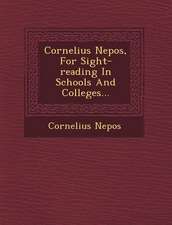 Cornelius Nepos, for Sight-Reading in Schools and Colleges...