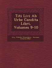 Titi Livi AB Urbe Condita Libri, Volumes 9-10