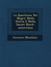 La Questione Dei Negri: Nella Storia E Nella Societ� Nord-americana