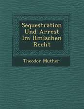 Sequestration Und Arrest Im R Mischen Recht