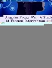 Bissonnette, B: ANGOLAN PROXY WAR