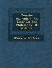 Monado-Mononism: An Essay on the Philosophy of Existence...