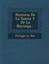 Historia De La Suecia Y De La Noruega...