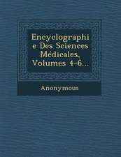 Encyclographie Des Sciences Medicales, Volumes 4-6...