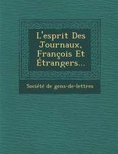 L'Esprit Des Journaux, Francois Et Etrangers...