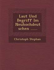 Laut Und Begriff Im Neuhochdeutschen ......