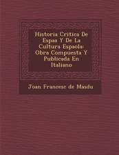 Historia Critica de Espa A Y de La Cultura Espa Ola